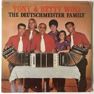 The Deutschmeisters - Tony & Betty Wolf  - The Deutschmeister Family album cover