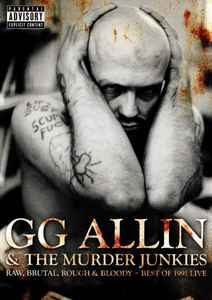 GG Allin & The Murder Junkies – Blood, Shit, And Fears (2012, DVD