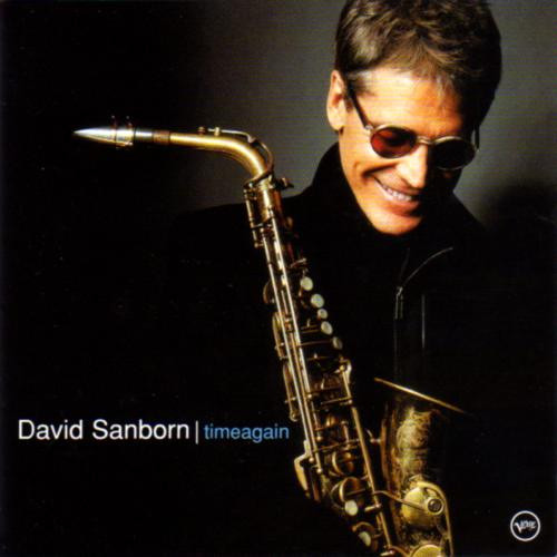 David Sanborn – Timeagain (2003, CD) - Discogs
