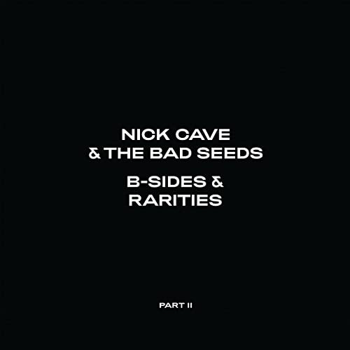 Nick Cave & The Bad Seeds – B-Sides & Rarities (Part II) (2021, CD 