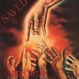 Bob Dylan – Saved (1980, Vinyl) - Discogs