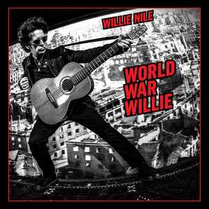World War Willie - Willie Nile