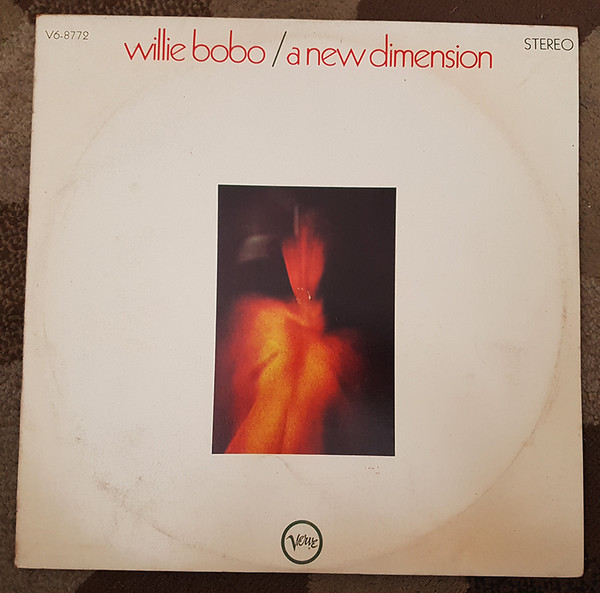 Willie Bobo – A New Dimension (1968, Vinyl) - Discogs