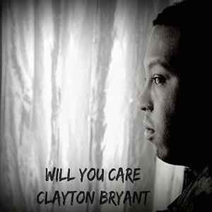 Clayton Bryant - Will You Care album cover