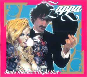 Frank Zappa - Santa Monica's Night Owl