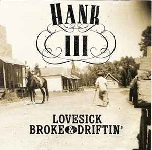 Hank Williams III - Lovesick, Broke & Driftin' 