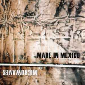 Made In Mexico - Made In Mexico / Microwaves album cover