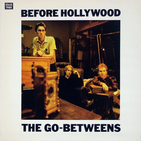 The Go-Betweens – Before Hollywood (1983, Vinyl) - Discogs