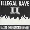 Various - Illegal Rave II 1992-1993 (Back To The Underground Scene)