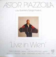 Astor Piazzolla Y Su Quinteto Tango Nuevo - Live In Wien Vol. 1 album cover
