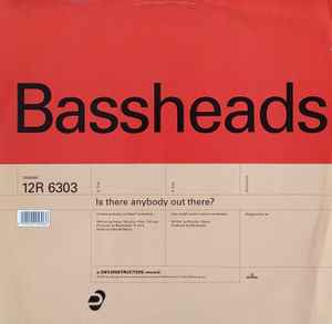 Is There Anybody Out There? - Bassheads