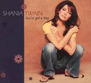 Shania Twain - You've Got A Way
