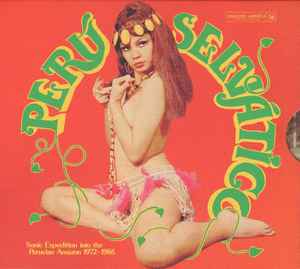 Various - Perú Selv​á​tico - Sonic Expedition Into The Peruvian Amazon 1972​-​1986 album cover