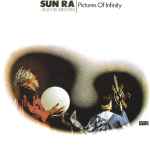 Sun Ra And His Arkestra - Pictures Of Infinity | Releases | Discogs