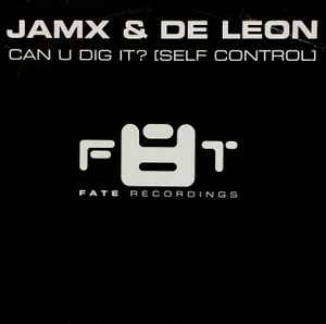 JamX & De Leon - Can U Dig It? (Self Control)