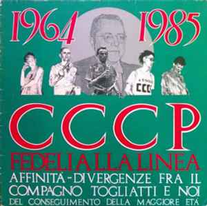 1964-1985 Affinità-Divergenze Fra Il Compagno Togliatti E Noi Del Conseguimento Della Maggiore Età - CCCP - Fedeli Alla Linea