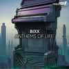 BiXX (2) - Anthems Of Life