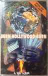Cover of Burn Hollywood Burn, 1991, Cassette