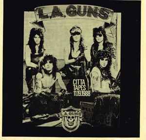 L.A. Guns – Citta Tapes 11.19.1988 (CD) - Discogs