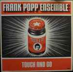 The Frank Popp Ensemble – Touch And Go (2005, Vinyl) - Discogs