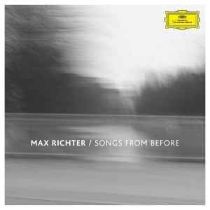 Max Richter - Songs From Before