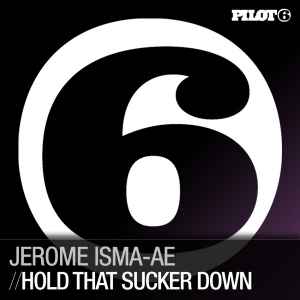 Jerome Isma-Ae - Hold That Sucker Down album cover