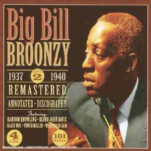 Big Bill Broonzy - Part 2: 1937  -1940 Remastered Annotated Discography