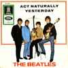 The Beatles - Act Naturally / Yesterday