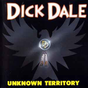 Dick Dale - Unknown Territory