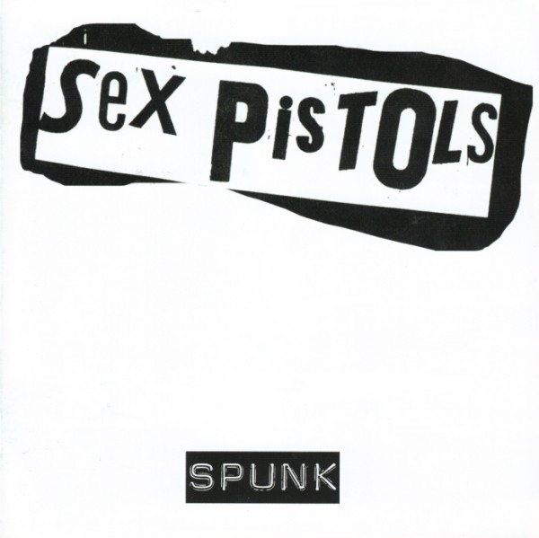 Sex Pistols - Spunk | Releases | Discogs
