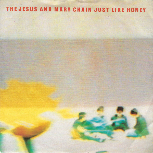 The Jesus And Mary Chain – Just Like Honey (1985, Vinyl) - Discogs