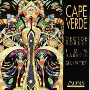 George Robert-Tom Harrell Quintet - Cape Verde album cover