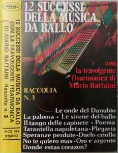 Mario Battaini - 12 Successi Della Musica Da Ballo Con La Travolgente Fisarmonica Di Mario Battaini - Raccolta N.3 album cover
