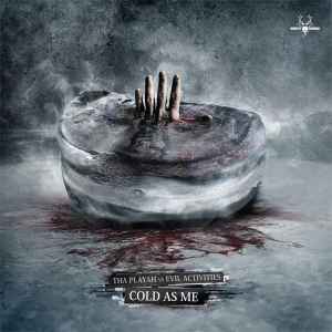 Cold As Me - Tha Playah vs Evil Activities