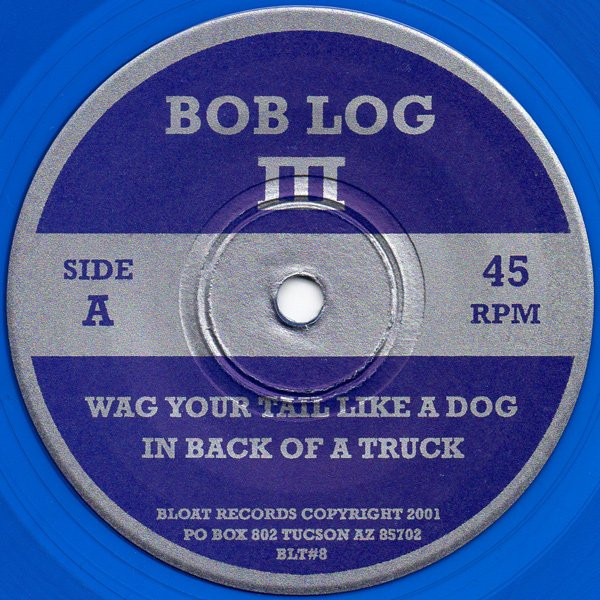 descargar álbum Bob Log III - Wag Your Tail Like A Dog In Back Of A Truck F Hole Parade