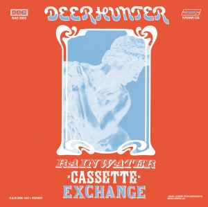 Rainwater Cassette Exchange - Deerhunter
