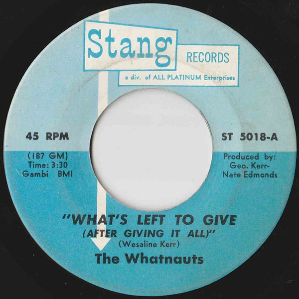 The Whatnauts – What's Left To Give (After Giving It All) / Just