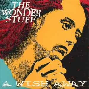 The Wonder Stuff - A Wish Away