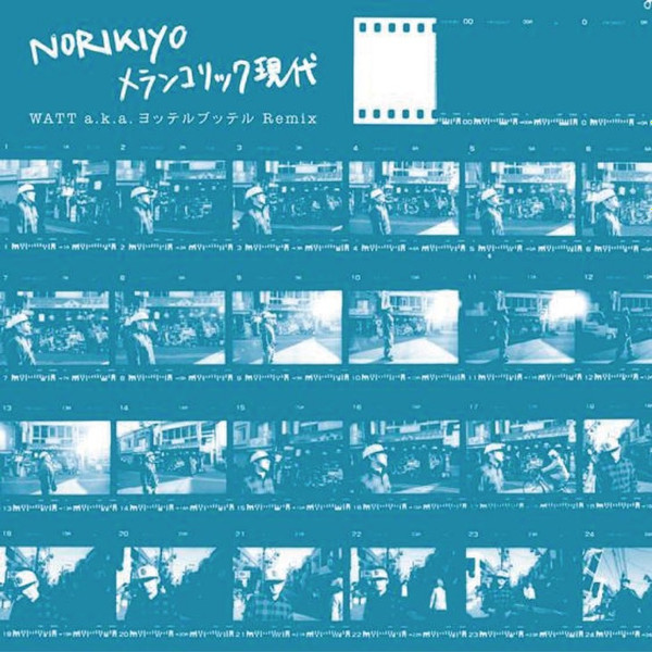 Norikiyo × Watt a.k.a. ヨッテルブッテル – メランコリック現代 Remix