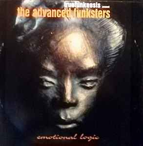 Emotional Logic - Truefunkeosis Present The Advanced Funksters