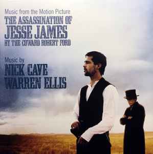 The Assassination Of Jesse James By The Coward Robert Ford (Music From The Motion Picture) - Nick Cave And Warren Ellis