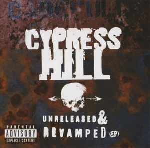 Cypress Hill - Unreleased & Revamped (EP) album cover