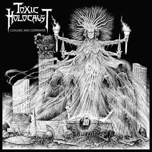 Toxic Holocaust - Conjure and Command (2011) (Lossless + Mp3 + DVD)
