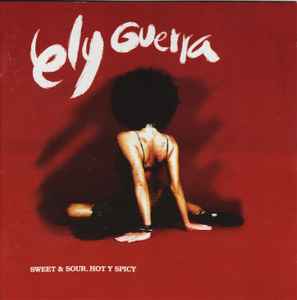 Ely Guerra - Sweet & Sour, Hot Y Spicy