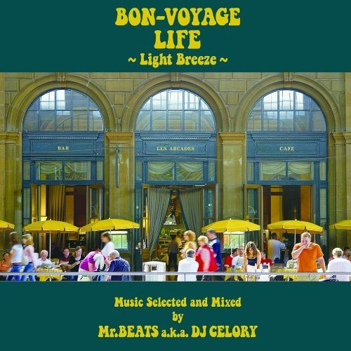 Mr.Beats a.k.a. DJ Celory – Bon Voyage Life ~Light Breeze