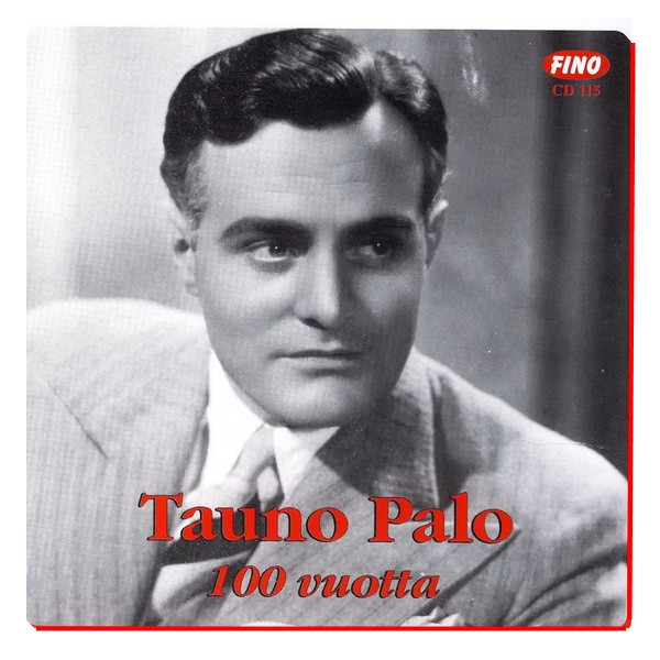 télécharger l'album Tauno Palo - 100 vuotta Levytyksiä 1934 1942