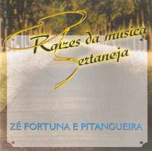 Zé Fortuna E Pitangueira - Raízes Da Música Sertaneja album cover
