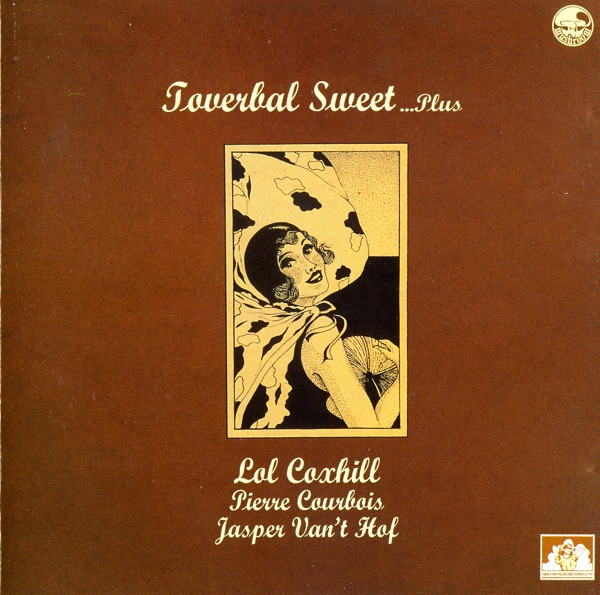 Lol Coxhill, Pierre Courbois, Jasper Van't Hof – Toverbal Sweet