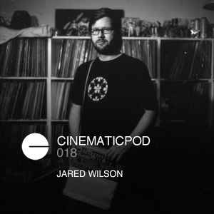 Jared Wilson - Cinematicpod #018 album cover