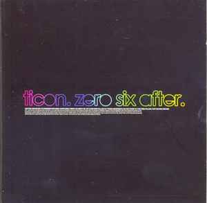 Ticon - Zero Six After Album-Cover